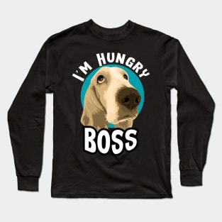 I'm hungry boss Long Sleeve T-Shirt